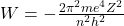 W=-\frac{2\pi^2me^4Z^2}{n^2h^2}