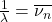 \frac1\lambda=\overline{\nu_n}