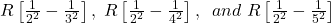 R\left[\frac1{2^2}-\frac1{3^2}\right],\;R\left[\frac1{2^2}-\frac1{4^2}\right],\;\;and\;R\left[\frac1{2^2}-\frac1{5^2}\right]