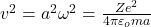 v^2=a^2\omega^2=\frac{Ze^2}{4\pi\varepsilon_oma}