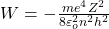 W=-\frac{me^4Z^2}{8\varepsilon_o^2n^2h^2}